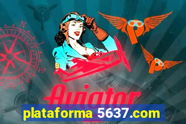 plataforma 5637.com